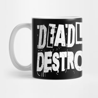 Deadline Destroyer Mug